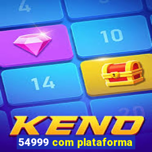 54999 com plataforma